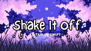 Taylor Swift  Shake It Off (Lyrics)  Relaxation Music 2024