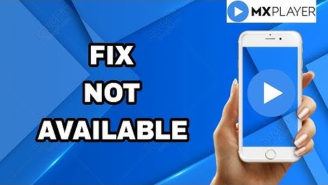 How To Fix And Solve MX Player App Not Available | Final Solution