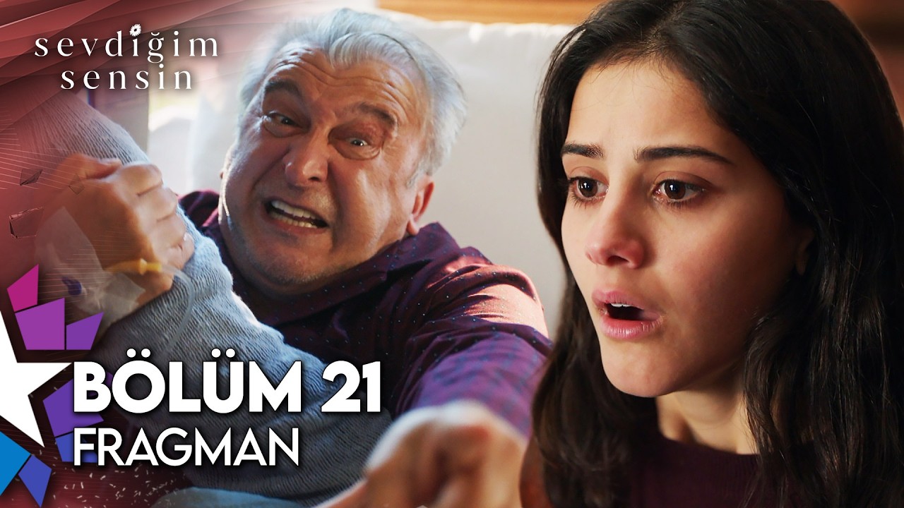Sevdiğim Sensin — Sevdiğim Sensin 21.Bölüm Fragmanı