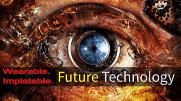 Future Technology |  wearable technology| Bioinformatics| brain machine interface  |IOT architecture