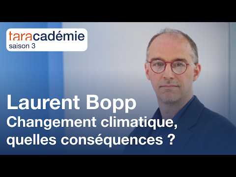 Visioconférence taracadémie S3 | Changement climatique, quelles conséquences ? Par Laurent Bopp