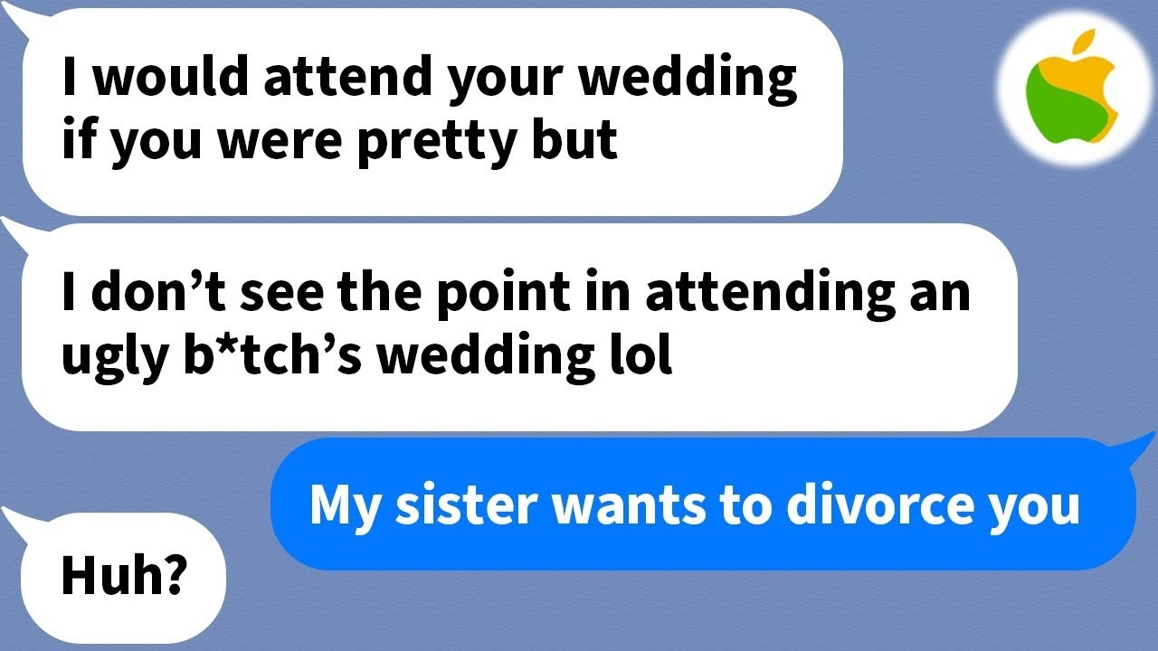 【Apple】 My brother-in-law won't attend my wedding because I'm ugly...