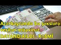 Azərbaycanda bu şəxslərə verilən müavinət DAYANDIRILDI - RƏSMİ