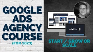 Google Ads Agency Course | How to Start a Google Ads Agency
