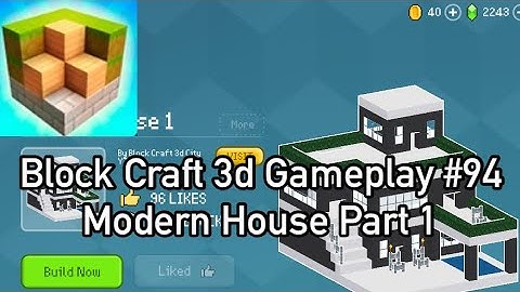 Modern House 1 Part 1 - Block Craft 3D: Crafting Game #66