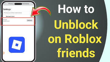 📌 How to Unblock Friends on Roblox (Step-by-Step Guide)