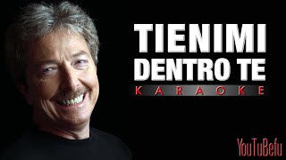 Video thumbnail of "TIENIMI DENTRO TE (KARAOKE)"