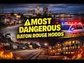 Most Dangerous Hoods in Baton Rouge Louisiana