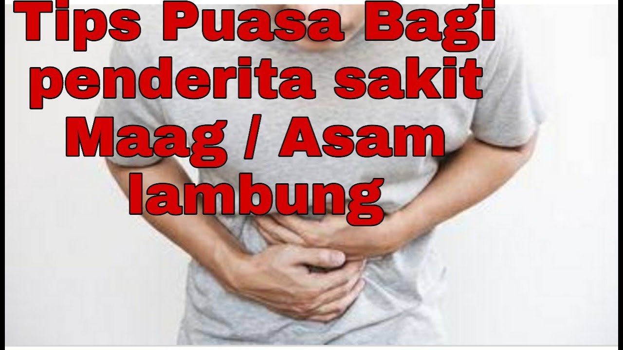 Tips Puasa Agar Terhindar Dari Sakit Maag Atau Asam Lambung || Materi