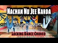 Nachan nu jee karda  angrezi medium  nk united crew  diva nk united choreography locking