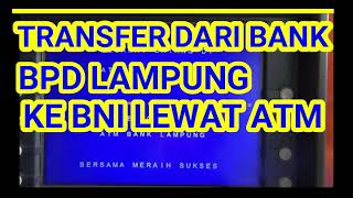HOW TO TRANSFER FROM BPD LAMPUNG TO BNI VIA ATM HOW TO TRANSFER FROM BPD LAMPUNG TO BNI VIA ATM