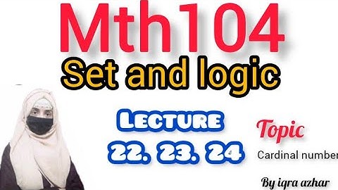 Mth104  lecture no 22 23 24(sets and logics)||#mth104#sets #logics#iqraazhar||