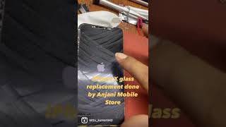 iPhone X glass replacement done by Anjani Mobile Store