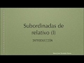 Subordinadas de relativo I  Introducción