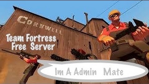 Team Fortress 2 - How To Get A Server - ADMIN