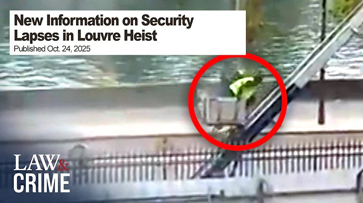 5 Shocking New Details in Louvre Heist Investigation