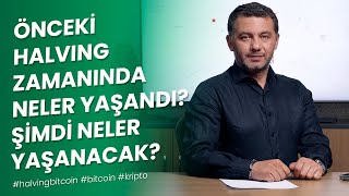 Önceki #Halving Zamanında Neler Yaşandı? Şimdi Neler Yaşanacak? #bitcoin