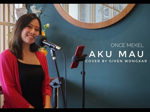 Aku Mau - Once Mekel (Given Wongkar Cover)