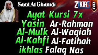 Ayat Kursi 7x,Surah Yasin,Ar Rahman,Al Waqiah,Al Mulk,Al Kahfi,Al Fatihah & 3 Quls By Saad Al Ghamdi