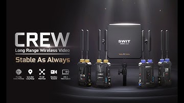 SWIT CREW Long Range Stable Wireless Video Transmission
