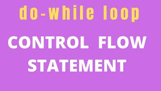 do-while loop | Control Flow Structures