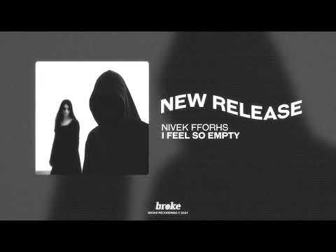 NIVEK FFORHS - i feel so empty