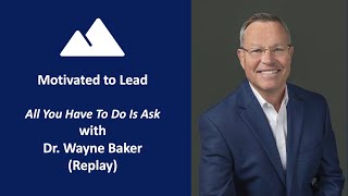 Episode 162: All You Have to Do Is Ask, Wayne Baker (Replay)