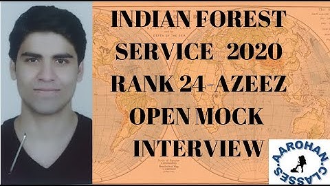 INDIAN FOREST SERVICE 2020-RANK 24-MOHAMMED FATAHUN AZEEZ KHAN-OPEN MOCK INTERVIEW-AAROHAN CLASSES