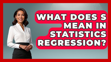 What Does S Mean In Statistics Regression? - The Friendly Statistician