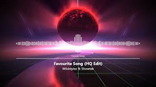 Wildstylez \u0026 Showtek - Favourite Song [HQ Edit]