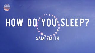 Sam Smith - How Do You Sleep? (Lyrics)