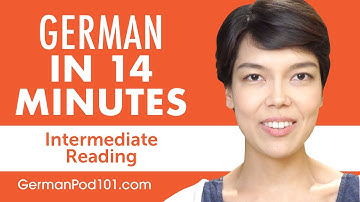 14 Minutes of German Reading Comprehension for Intermediate Learners