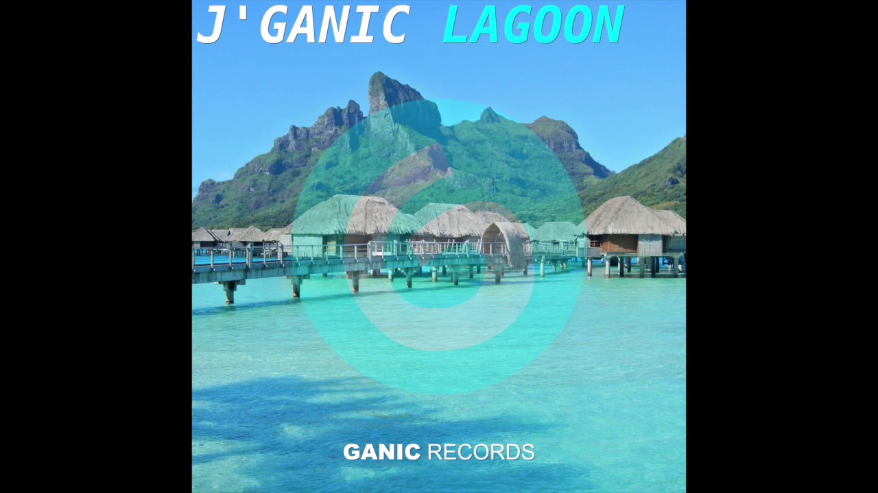 J'Ganic - Lagoon (Original Mix) (Artwork Video)