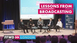 "Lessons from Broadcasting" | FastForward: London