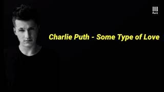 Charlie Puth - Some Type of Love lyrics [Terjemahan Indonesia]