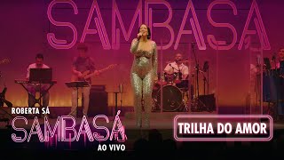 Roberta Sá - Trilha Do Amor | Show Sambasá - Ao Vivo chords