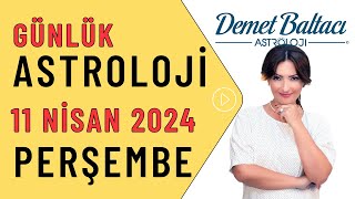 Bugün 11 Nisan 2024, perşembe, günlük burç yorumu, Astrolog Demet Baltacı astroloji burçlar haberler screenshot 1