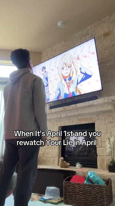 When You rewatch Your Lie in April
