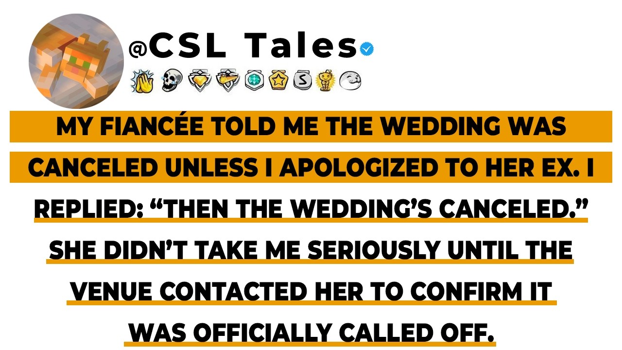 My Fiancée Told Me The Wedding Was Canceled Unless I Apologized To Her Ex. I Repli...// Reddit Story