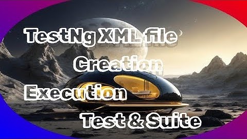 Testng full course part 2/ XML file creation suite test class method /Testng annotation in tamil