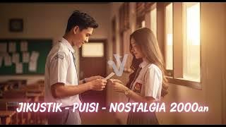 PUISI – JIKUSTIK | Nostalgia 2000an | Lagu Romantis yang Tak Pernah Lekang oleh Waktu