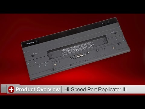 Toshiba How-To: Getting to know your Hi-Speed Port Replicator III