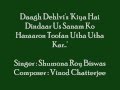 Daagh dehlvis kiya hai dindaar us sanam sung by shumona roy biswas