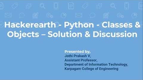 Hackerearth -  Python Classes and Objects - May 12, 2020