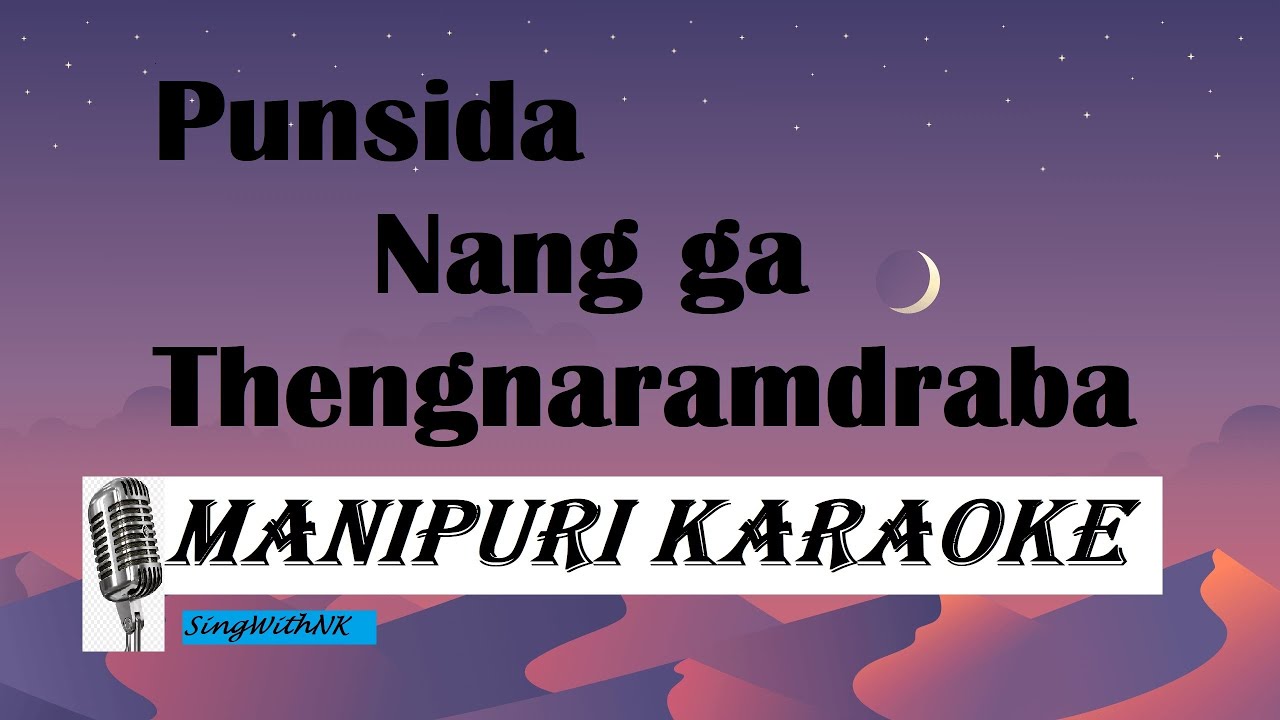 Punsida Nang ga Thengnaramdraba#Manipuri#Karaoke#