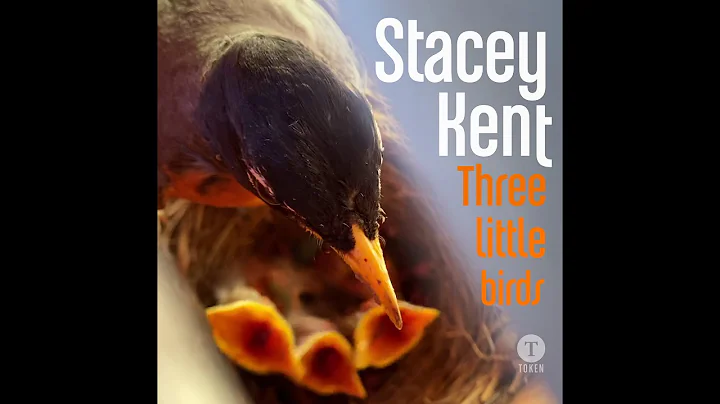 Three Little Birds - Stacey Kent (Single, Official...