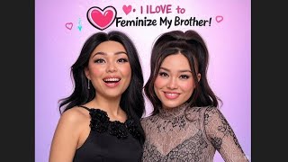 I Love To Feminize My Brother Sister Goals Storytime