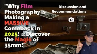 Why Film Photography is Making a MASSIVE Comeback in 2025! 📸✨ Discover the Magic of 35mm