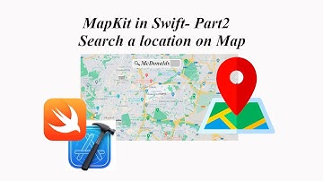 Swift MapKit and CoreLocation Tutorial: Search and Display Location on Maps | Xcode 14 - Part2