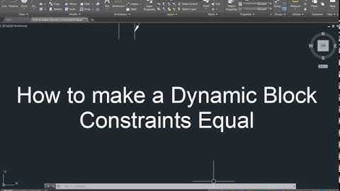 AutoCAD How to make a Dynamic Block Constraints Equal